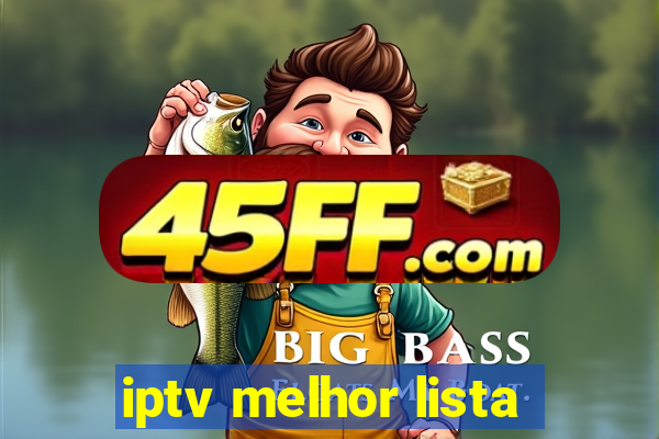 iptv melhor lista